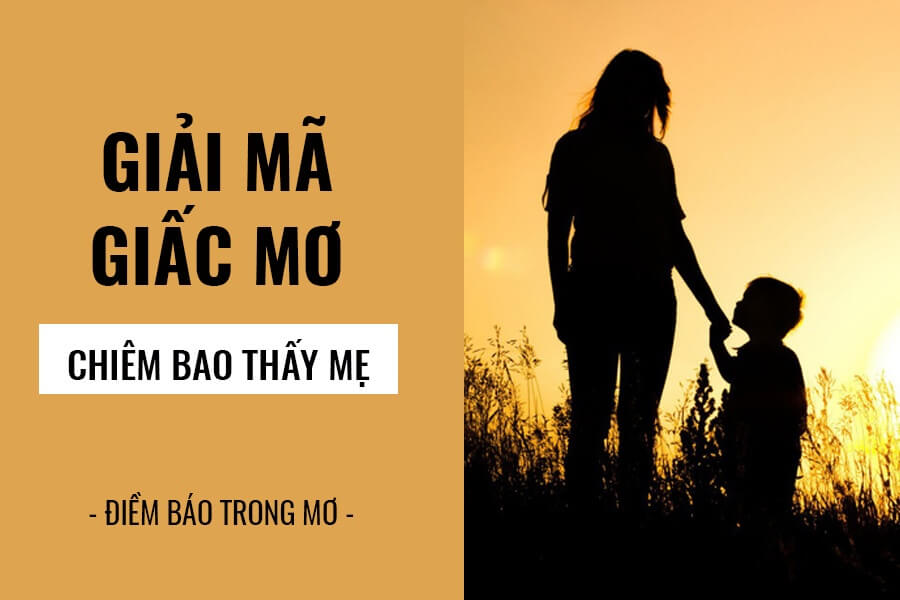 Bí ẩn điềm báo tâm linh giấc mơ thấy mẹ