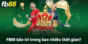 FB88 bảo trì trong bao nhiêu thời gian?