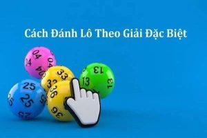 Hướng dẫn cách bắt lô chuẩn theo ngày giải đặc biệt