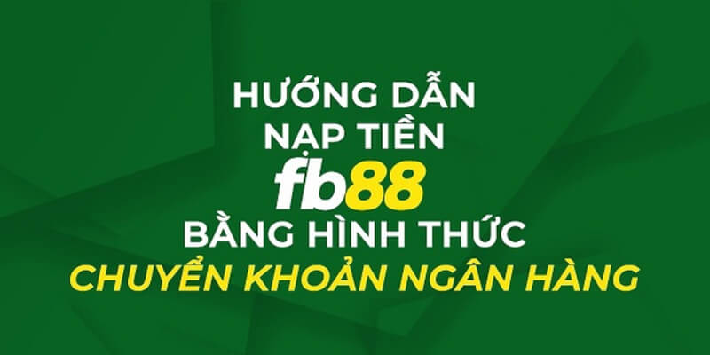 Top list phương thức nạp tiền FB88 thông dụng nhất