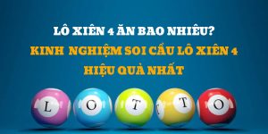 KQXS miền trung Lô xiên 4 ăn bao nhiêu tiền?